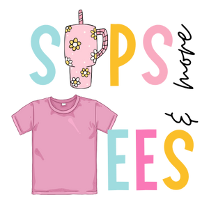 Sips Tees & More