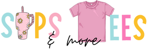 Sips Tees & More